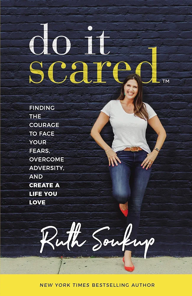 Hardcover: Do It Scared - Finding the Courage to Face Your Fears, Overcome Adversity, and Create a Life You Love
