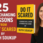 life changing lessons from do it scared by ruth soukup