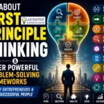 how to use first principle thinking and other powerful frameworks in real life problem solving